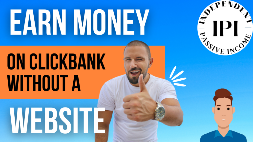 Earn Money On ClickBank Without A Website - Easy Method!