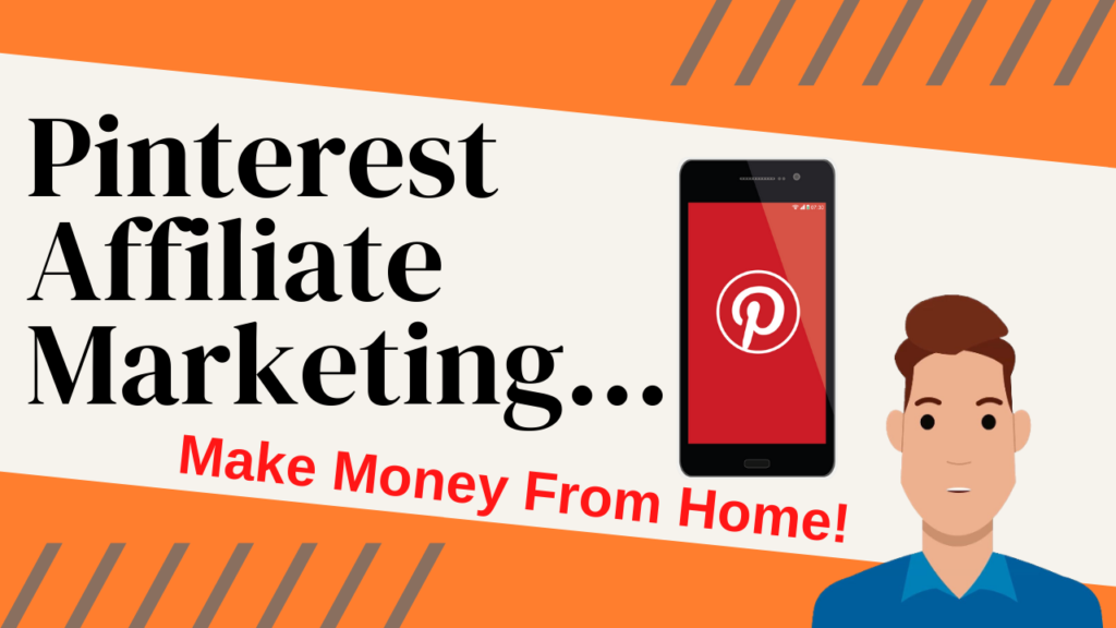 Pinterest Affiliate Marketing For Beginners - Make Money From Home!
