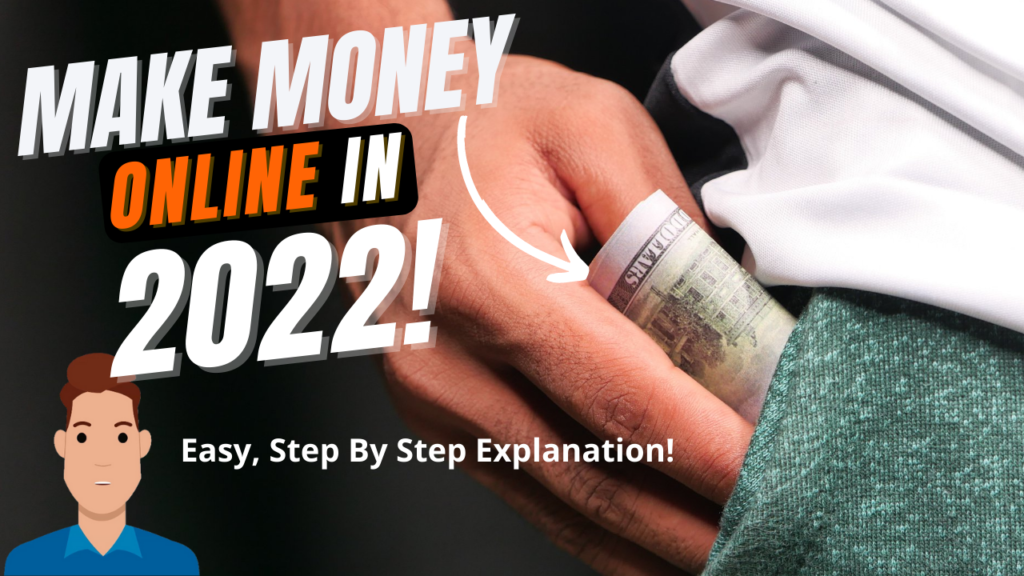 Make Money Online in 2022!